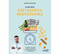 La mia dieta chetogenica mediterranea. Il metodo che unisce scienza e trad...