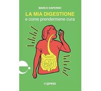 La mia digestione e come prendermene cura