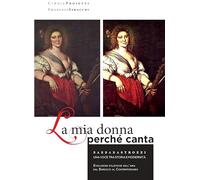 La mia donna perché canta. Barbara Strozzi, una voce tra storia e modernità. Evoluzioni stilistiche dell'aria dal Barocco al contemporaneo