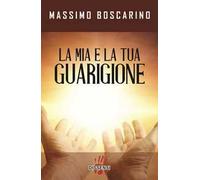 La mia e la tua guarigione