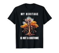 La mia eredità Non è Un Orgoglio Indigeno in Costume Maglietta