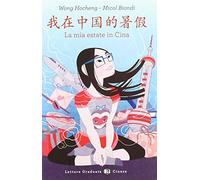 La mia estate in Cina. Livello A1-A2. Per le Scuole superiori. Ediz. cinese e italiana. Con espansione online