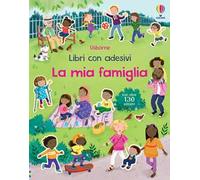 La mia famiglia. Con adesivi. Ediz. a colori