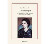 Libri Marmocchi Carlo - La Mia Famiglia. Da Leonardo Da Vinci Ad Oggi. Pagine St