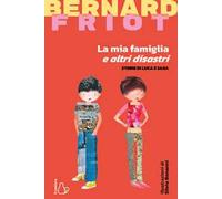 La mia famiglia e altri disastri. Storie di Luca e Sara
