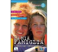 La mia famiglia. Il dialogo (im)possibile