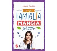 LIBRO LA MIA FAMIGLIA MANGIA GREEN - SILVIA GOGGI