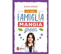 LIBRO LA MIA FAMIGLIA MANGIA GREEN - SILVIA GOGGI