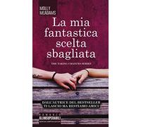 La mia fantastica scelta sbagliata. The taking changes series