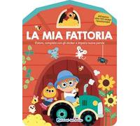 La mia fattoria. Colora, completa con gli sticker e impara nuove parole. Ediz. a colori