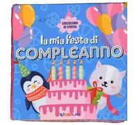 La mia festa di compleanno. Coccolibri di stoffa. Ediz. a colori