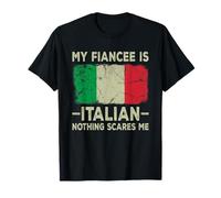 La mia fidanzata è italiana Nothing Spaventes Me Funny Fidanzato Maglietta