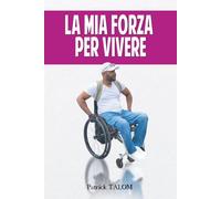 La mia forza per vivere