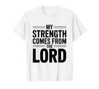 La mia Forza Viene dal Signore Fede ispiratrice Maglietta