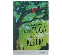 LA MIA FUGA SUGLI ALBERI [volume nuovo] Chardin Alexandre 2023