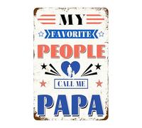La mia gente preferita mi chiama papà, cartello in metallo con citazioni divertenti per casa, ufficio, caverna dell'uomo, camera da letto, accessori per esterni, garage, bar, pub, caffetteria,