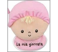 La mia giornata. Bimba. Imparare giocando. Ediz. illustrata