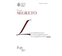 La mia globalizzazione, la nostra globalizzazione, la sua globalizzazione