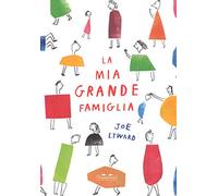 La mia grande famiglia. Ediz. a colori