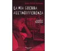 La mia guerra all'indifferenza