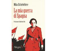 La mia guerra di Spagna - Etchebehere Mika