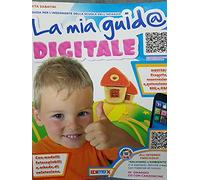 La mia Guida DIGITALE. Guida per la scuola dell'infanzia aggiornata 2021. Guida didattica operativa per scuola materna. Educazione civica, Agenda 2030