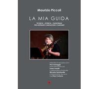 La mia guida. Tecnica-storica-passionale-per aspiranti cantautori e cantanti
