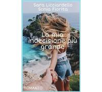 La mia indecisione più grande