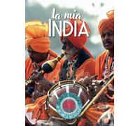 La mia India. Kerala, Delhi, Uttar Pradesh, Bihar, Rajasthan - Morganti Monica