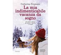 La mia indimenticabile vacanza da sogno