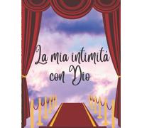 La mia intimitá con Dio