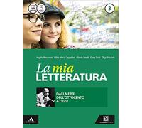 La mia letteratura. Per le Scuole superiori. Con e-book. Con espansione online. Dalla fine dell'Ottocento a oggi (Vol. 3)