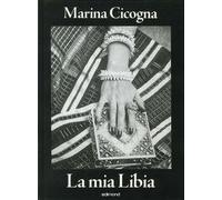 La mia Libia-Cicogna, Marina-Copertina flessibile