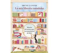 La mia libreria Tsundoku. Diario di lettura per accumulatori di libri