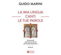 La mia lingua canti le tue parole. Commenti alle letture feriali del Tempo Ordinario (Anno II)