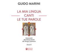 La mia lingua canti le tue parole. Commenti alle letture feriali del Tempo Ordinario (Anno II)