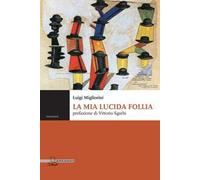La mia lucida follia