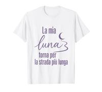 La mia Luna Torna per la Strada più Lunga Maglietta