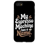 La mia macchina per caffè espresso ha un nome Preparazione del caffè domestico Custodia per iPhone SE (2020) / 7 / 8