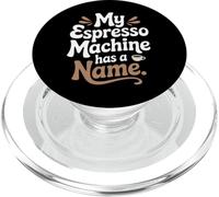La mia macchina per caffè espresso ha un nome Preparazione del caffè domestico PopSockets PopGrip per MagSafe