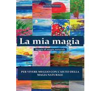 La mia magia di Daniela Damiano, 2015, Youcanprint