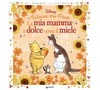 La mia mamma è dolce come il miele. Winnie the Pooh