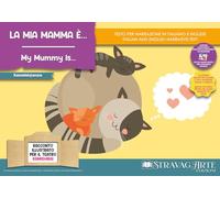 La mia mamma è…Storia kamishibai. Ediz. italiana e inglese. Con burattini. Con flashcards. Con materiali educativi stampabili