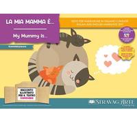 La mia mamma è…Storia kamishibai. Ediz. italiana e inglese. Con burattini. Con flashcards. Con materiali educativi stampabili