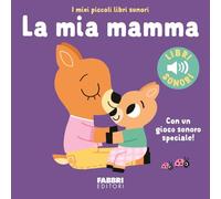 La mia mamma. Ediz. a colori