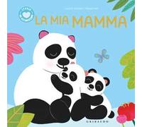 La mia mamma. Ediz. a colori