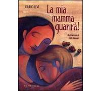 La mia mamma guarirà