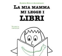 La mia mamma mi legge i libri: Un libro da completare dedicato alle mamme che amano i libri