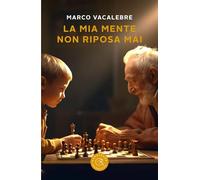 La mia mente non riposa mai