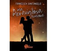 La mia meravigliosa eccezione. Love story (Vol. 1)